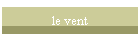 le vent