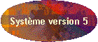 Syst�me version 5