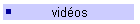 vid�os