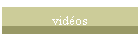 vid�os